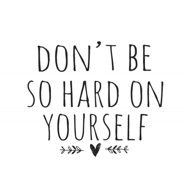 Mental Health Quote: "Don't be so hard on yourself" and decorative heart image.